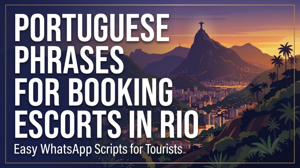 Escorts in Rio | Acompanhantes RJ | Garotas de Programa Rio Portuguese Phrases for Booking Escorts in Rio: Easy WhatsApp Scripts for Tourists 1 Portuguese Phrases for Booking Escorts in Rio - Featured
