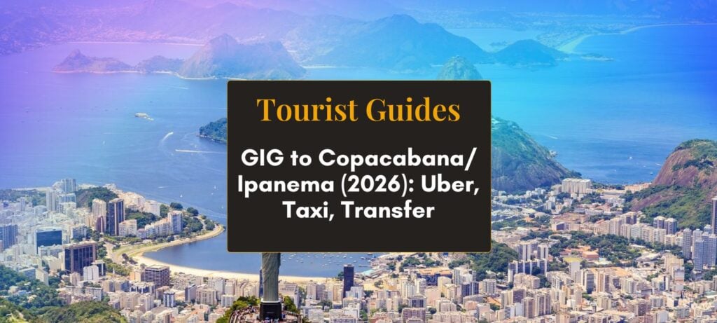 RioLadies Blog - GIG to Copacabana-Ipanema (2026) Uber, Taxi, Transfer (Guide)