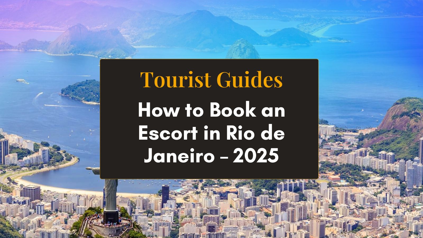 How to Book an Escort in Rio (2025 Guide)